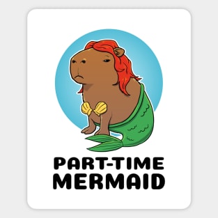 Part-time Mermaid Capybara Magnet